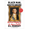 Black Man, White House: An Oral History of the Obama Years