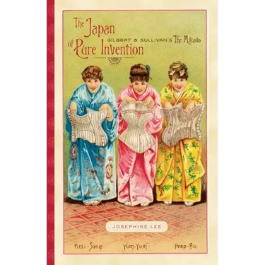 The Japan of Pure Invention: Gilbert and Sullivan's The Mikado