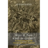 Who Is This King Of Glory? A Critical Study of the Christos-Messiah Tradition