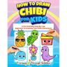 How To Draw Chibi For Kids: A Fun And Easy Step By Step Approach To Drawing Cute Chibi Characters!