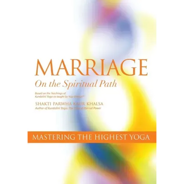 Marriage On The Spiritual Path: Mastering the Highest Yoga