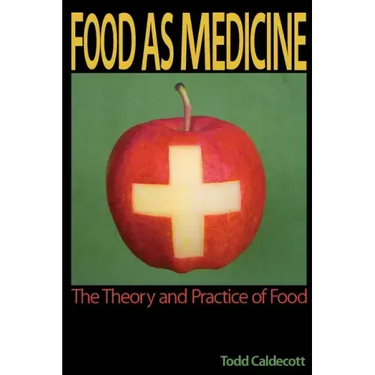 Food as Medicine: The Theory and Practice of Food