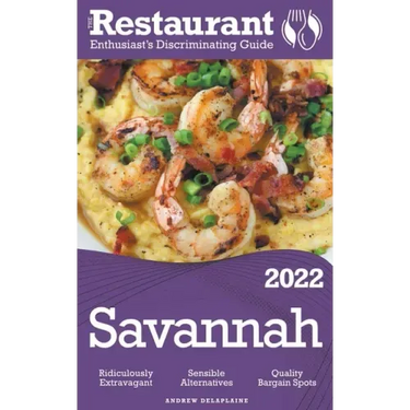 2022 Savannah - The Restaurant Enthusiast's Discriminating Guide