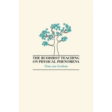 The Buddhist Teaching on Physical Phenomena