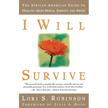 I Will Survive: The African-American Guide to Healing from Sexual Assault and Abuse