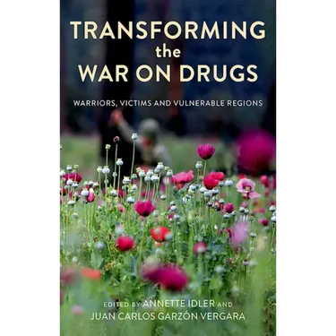 Transforming the War on Drugs: Warriors, Victims and Vulnerable Regions