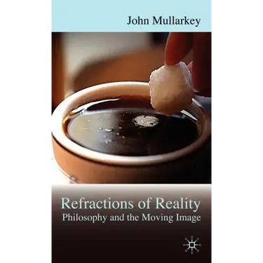Refractions of Reality: Philosophy and the Moving Image