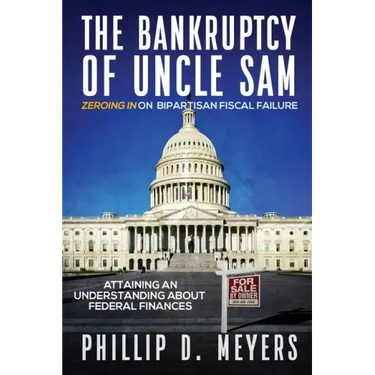The Bankruptcy of Uncle Sam: Zeroing In On Bipartisan Fiscal Failure
