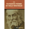 The Patriotic Poems of Walt Whitman