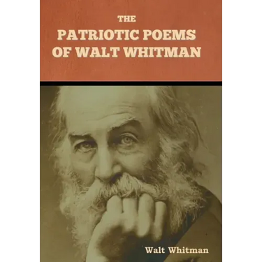 The Patriotic Poems of Walt Whitman