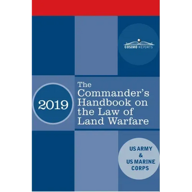 The Commander's Handbook on the Law of Land Warfare: Field Manual FM 6-27/ MCTP 11-10C