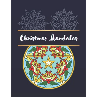 Christmas Mandalas: An Adult Coloring Book with Fun, Easy, and Relaxing Coloring Pages for Christmas Lovers
