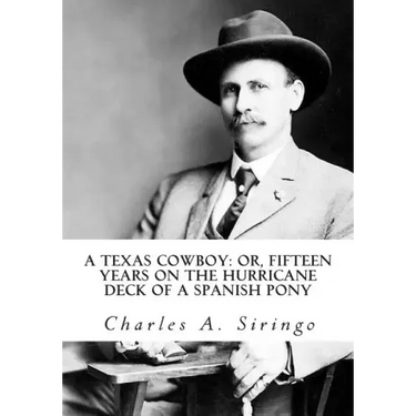 A Texas Cowboy: or, Fifteen Years on the Hurricane Deck of a Spanish Pony