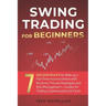 Swing Trading for Beginners: 7 Golden Rules for Making a Full-Time Income Online with Routines, Proven Strategies and Risk Management + Guides for