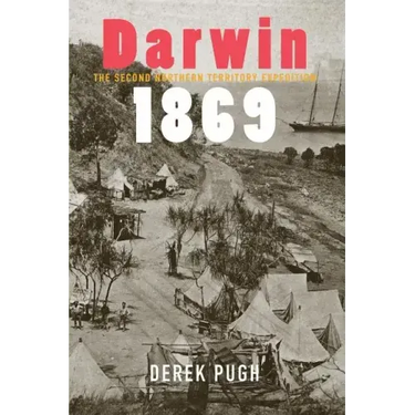 Darwin 1869: The Second Northern Territory Expedition