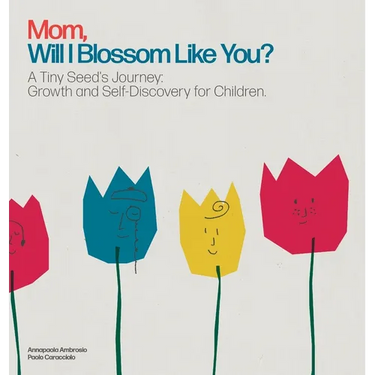 Mom, Will I Blossom Like You?: A Tiny Seed's Journey: Growth and Self-Discovery for Children.