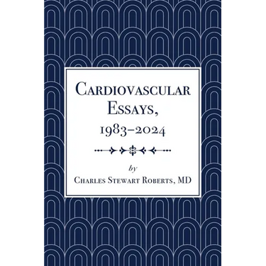 Cardiovascular Essays, 1983-2024