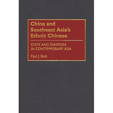 China and Southeast Asia's Ethnic Chinese: State and Diaspora in Contemporary Asia