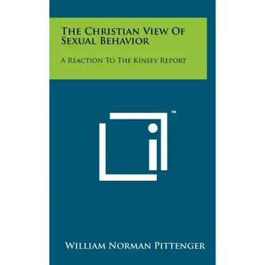 The Christian View of Sexual Behavior: A Reaction to the Kinsey Report