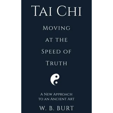 Tai Chi: Moving at the Speed of Truth
