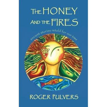 The Honey and the Fires