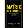 The Matrix Teachings: Free Yourself from the Invisible Prison, Survive Ego Death, Birth Your Dreams