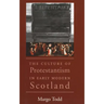 The Culture of Protestantism in Early Modern Scotland