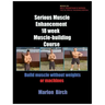 Serious Muscle Enhancement 18 Week Muscle-Building Course