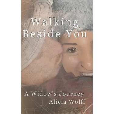 Walking Beside You, A widow's journey