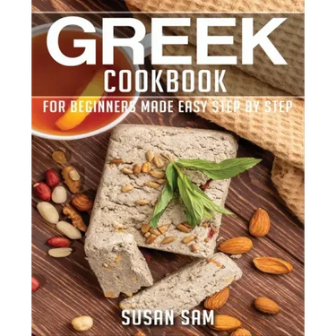 Greek Cookbook: Book2, for Beginners Made Easy Step by Step