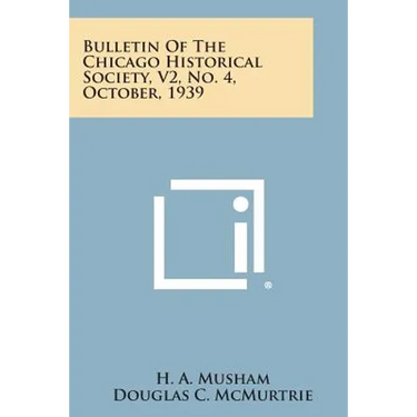 Bulletin of the Chicago Historical Society, V2, No. 4, October, 1939