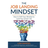 The Job Landing Mindset: How to Shift Your Mindset to Land Your Dream Job