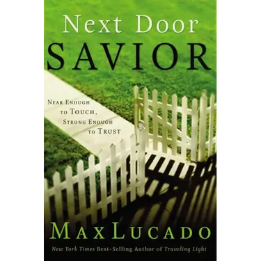 Next Door Savior: Near Enough to Touch, Strong Enough to Trust