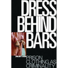 Dress Behind Bars: Prison Clothing as Criminality