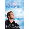 The Spirit Whisperer: Chronicles of a Medium
