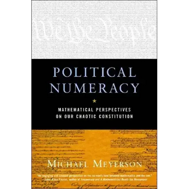 Political Numeracy: Mathematical Perspectives on Our Chaotic Constitution
