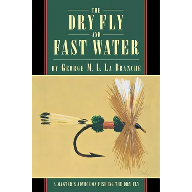 The Dry Fly and Fast Water