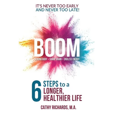Boom: 6 Steps to a Longer, Healthier Life