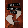 Only the Real Will Heal