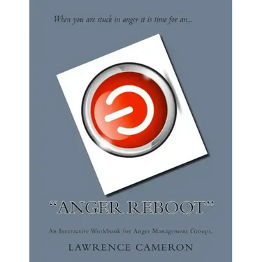 "Anger Reboot": An Interactive Workbook for Anger Management Groups