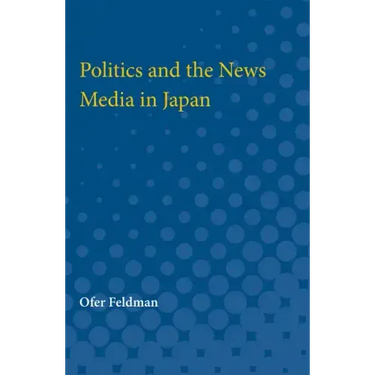 Politics and the News Media in Japan