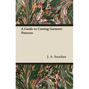A Guide to Cutting Garment Patterns