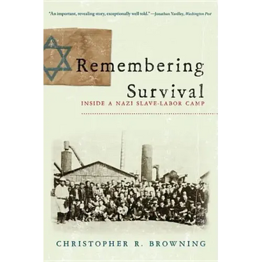 Remembering Survival: Inside a Nazi Slave-Labor Camp