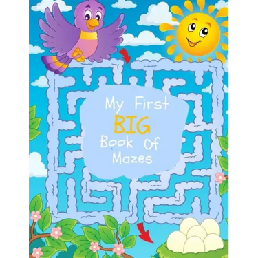 My First Big Book of Mazes: Maze Puzzles for Kids: Big Book Of Mazes for KIds Ages 4-8