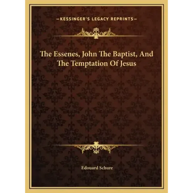 The Essenes, John The Baptist, And The Temptation Of Jesus