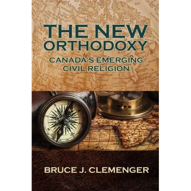 The New Orthodoxy: Canada's Emerging "Civil Religion"