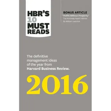 Hbr's 10 Must Reads 2016: The Definitive Management Ideas of the Year from Harvard Business Review (with Bonus McKinsey Award-Winning Article Profits