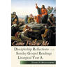 Come Follow Me: Discipleship Reflections on the Sunday Gospel Readings for Liturgical Year A