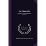 Our Chancellor: Sketches for a Historical Picture, Volume 2