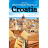 Discovering the History of Croatia